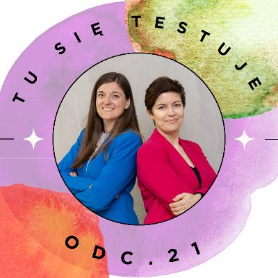 #21: PO CO Ci AUTOMATYZACJA TESTÓW ? Kiedy i co warto automatyzować? Czy to kierunek dla każdego?