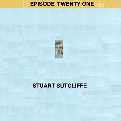 Episode 21 : Stuart Sutcliffe
