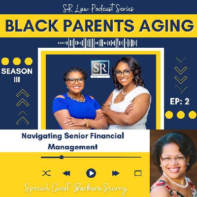SN 3 EP 2: Navigating Senior Financial Management with Barbara Scurry