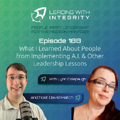 Ep.188: What I Learned About People from Implementing A.I. & Other Leadership Lessons, with Lynn Colepaugh | Leadership Podcasts