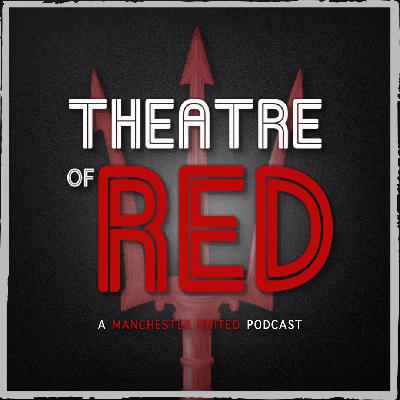 88: Theatre of Red | Episode 88 | Europe calling for Carrick's Reds 88: Theatre of Red | Episode 88 | Europe calling for Carrick's Reds