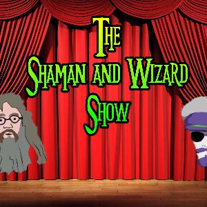 Shaman and Wizard show #3