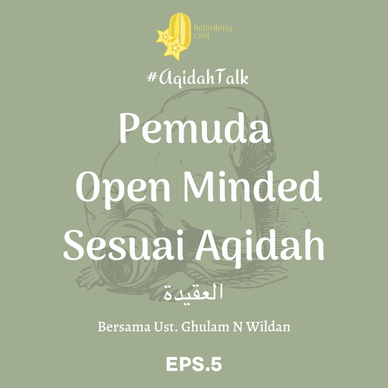 #AqidahTalk Pemuda Open Minded Sesuai Aqidah Bareng Ust. Ghulam N