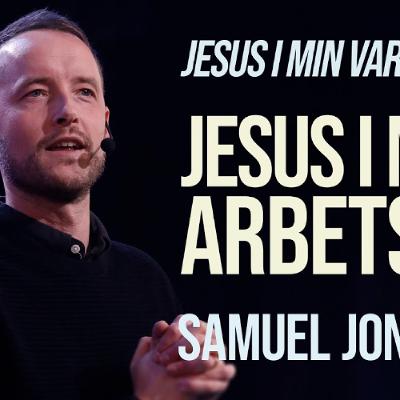 Filadelfiakyrkan Stockholm - 2026 01 - Samuel Jonsson - Jesus i min vardag