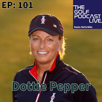 EP 101: TGP Live with Dottie Pepper - LPGA Veteran & CBS Analyst EP 101: TGP Live with Dottie Pepper - LPGA Veteran & CBS Analyst