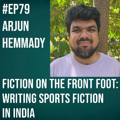 #79 - Arjun Hemmady on Writing Sports Fiction in India | Learning Stories EP79