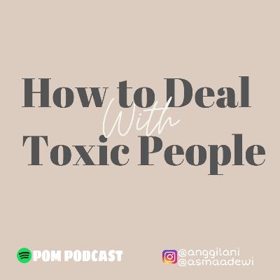 Eps 10. Tips Cara Menghadapi Orang Toxic (How to Deal with Toxic People) Eps 10. Tips Cara Menghadapi Orang Toxic (How to Deal with Toxic People)