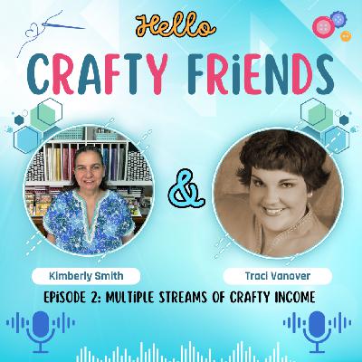 Episode 2: Multiple Streams of Crafty Income with Traci Vanover