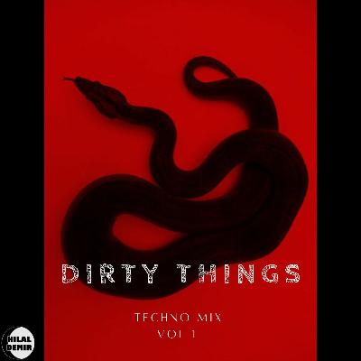 Dirty things- Techno Mix #1