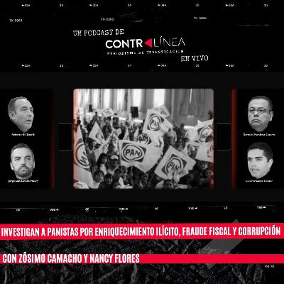 118. Investigan a panistas por enriquecimiento ilícito, fraude fiscal y corrupción