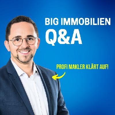 #28 - BIG Q&A: Profimakler deckt auf – Das musst du über Immobilien WIRKLICH wissen! #28 - BIG Q&A: Profimakler deckt auf – Das musst du über Immobilien WIRKLICH wissen!