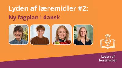 Lyden af Læremidler episode 2: Fagfornyelsen i dansk. Gæster: Natalie Avitan Hansen og Anette Vestergaard Søberg Lyden af Læremidler episode 2: Fagfornyelsen i dansk. Gæster: Natalie Avitan Hansen og Anette Vestergaard Søberg