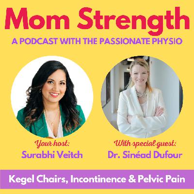 80. Kegel chairs, Incontinence & Pelvic Pain with Dr. Sinéad Dufour