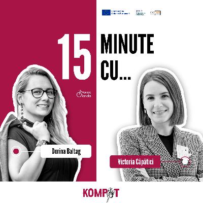 #4.2 | 15 minute cu Victoria Căpătici