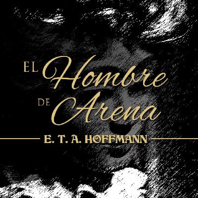 EL HOMBRE DE ARENA, de E. T. A. HOFFMANN