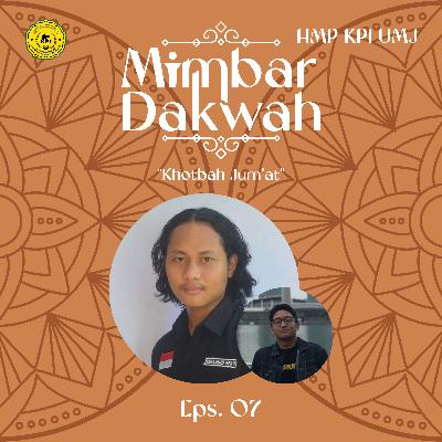 Eps 7 Podcast: Mimbar Dakwah (Khotbah Jum'at) Eps 7 Podcast: Mimbar Dakwah (Khotbah Jum'at)