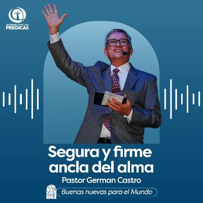 327 - Segura y firme ancla del alma - Pastor German Castro 327 - Segura y firme ancla del alma - Pastor German Castro