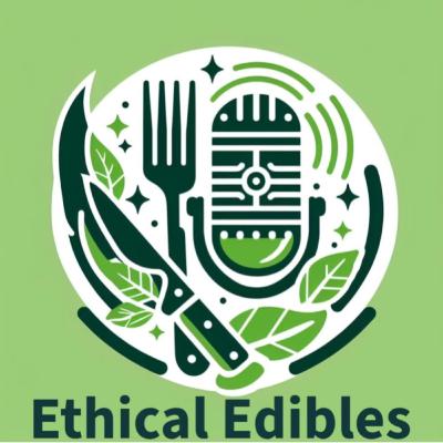 Ethical Edibles - William Dissen on seasonality, his new book, and more!