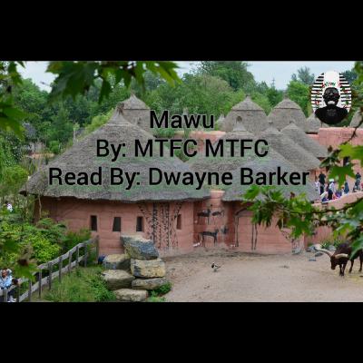 Mawu - By: MTFC MTFC - Read By: Dwayne Barker Mawu - By: MTFC MTFC - Read By: Dwayne Barker
