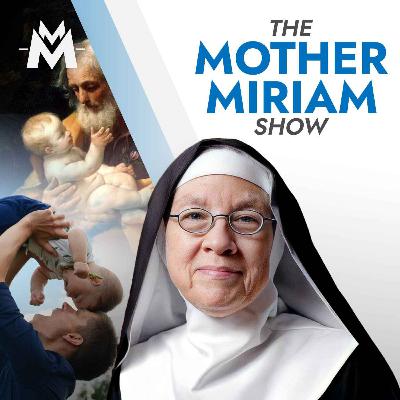 The WAR on Fatherhood and How to Win | Mother Miriam