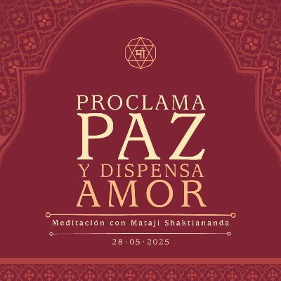 Proclama paz y dispensa amor