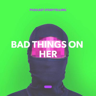 Bad Things On Her