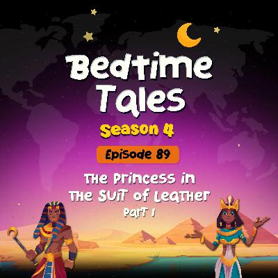 The Princess in the Suit of Leather Part 1 | Bedtime Tales S4E89