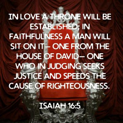 Isaiah 16:5 – In Love we shalt Rule