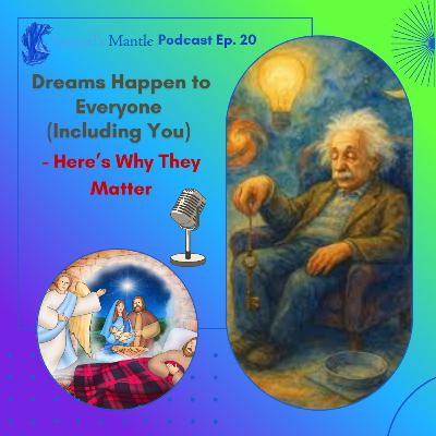 20 – Dreams Happen to Everyone (Including You) - Here’s Why They Matter