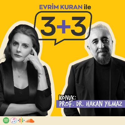 Evrim Kuran ile 3+3: Prof. Dr. Hakan Yılmaz Evrim Kuran ile 3+3: Prof. Dr. Hakan Yılmaz