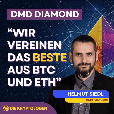 Wir vereinen das Beste von BTC und ETH - #14 Helmut Siedl von DMD Diamond Wir vereinen das Beste von BTC und ETH - #14 Helmut Siedl von DMD Diamond