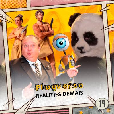 19 - Realities demais 19 - Realities demais