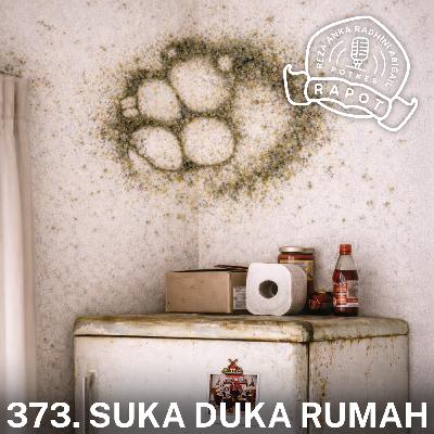 373. Suka Duka Rumah 373. Suka Duka Rumah