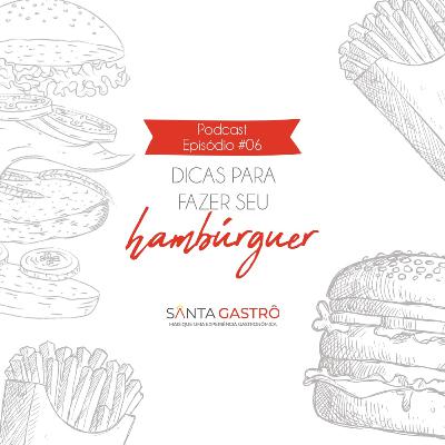 #06 - Dicas para fazer seu hambúrguer