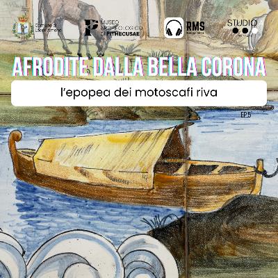 Ep. 5 - L'epopea dei motoscafi Riva