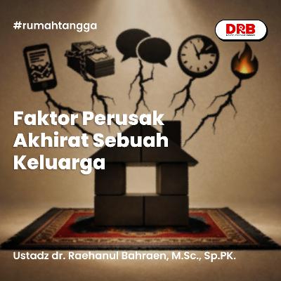 Faktor Perusak Akhirat Sebuah Keluarga Faktor Perusak Akhirat Sebuah Keluarga