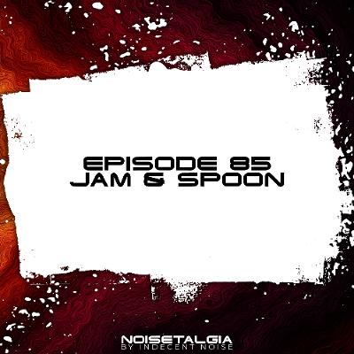 Noisetalgia Podcast: 085: Jam & Spoon Noisetalgia Podcast: 085: Jam & Spoon
