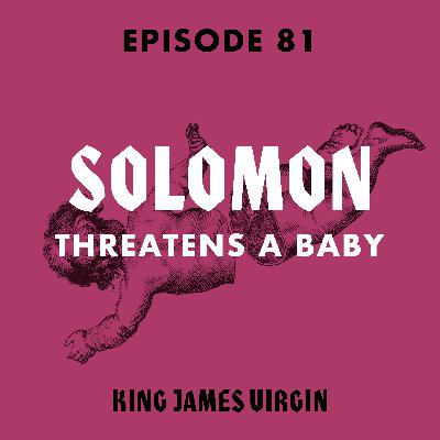 Solomon Threatens a Baby Solomon Threatens a Baby