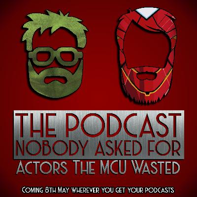 Actors The MCU Wasted Actors The MCU Wasted