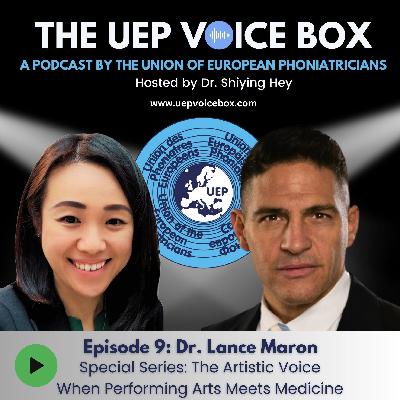 Episode 9: When Performing Arts Meets Medicine: Caring for the Performer’s Voice with Dr. Lance Maron