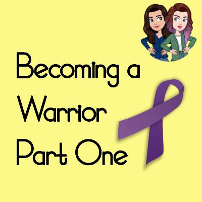 S1E1: Becoming a Warrior (Pt1)