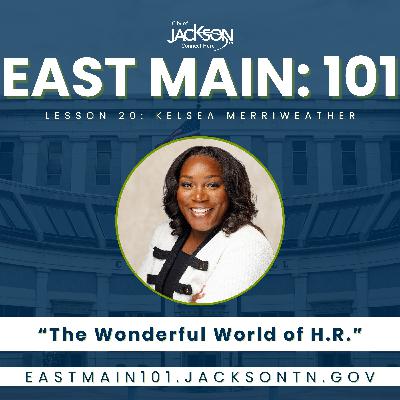 East Main: 101 | Lesson 20 ft. Kelsea Merriweather, Dir. of Human Resources East Main: 101 | Lesson 20 ft. Kelsea Merriweather, Dir. of Human Resources