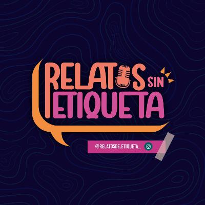 Relatos sin etiquera, ep5
