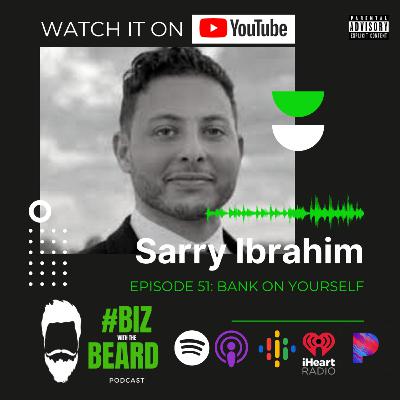 Episode #51: Bank On Yourself Money Strategy with Sarry Ibrahim, Founder of FIN Asset Protection Episode #51: Bank On Yourself Money Strategy with Sarry Ibrahim, Founder of FIN Asset Protection