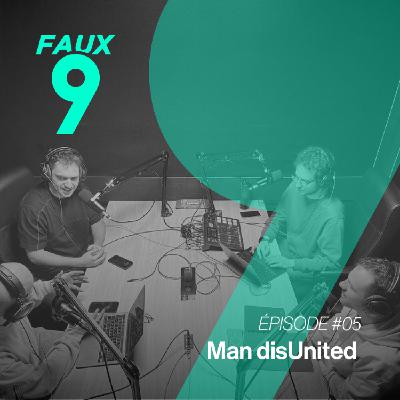 Épisode #05 - Man disUnited