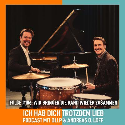 #186 - Wir bringen die Band wieder zusammen #186 - Wir bringen die Band wieder zusammen