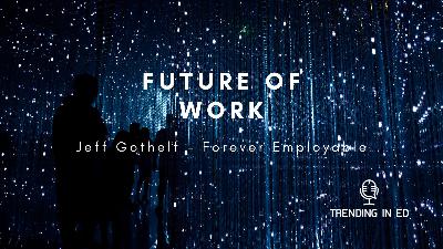 How to be Forever Employable with Jeff Gothelf