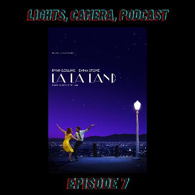 Episode 7 - La La Land