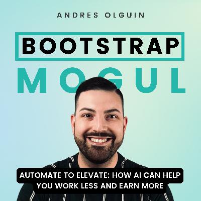 #75: Automate to Elevate: How AI Can Help You Work Less and Earn More