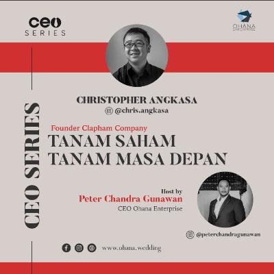 CEO SERIES - With Christopher Angkasa Eps 28 Tanam Saham, Tanam Masa Depan